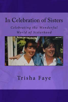 In Celebration of Sisters by Trisha Faye