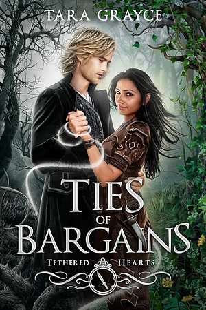 Ties of Bargains by Tara Grayce