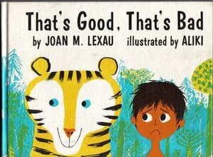 That's Good, That's Bad by Joan M. Lexau