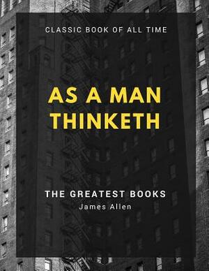 As a Man Thinketh by James Allen