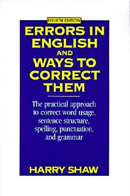 Errors in English and Ways to Correct Them: Fourth Edition by Harry Shaw