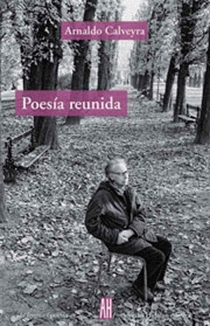 Poesía reunida by Fabián Lebenglik, Arnaldo Calveyra