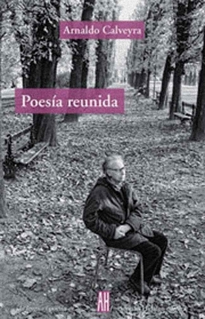 Poesía reunida by Arnaldo Calveyra, Fabián Lebenglik