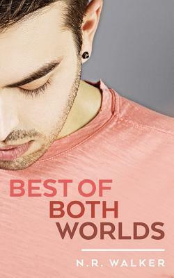 Best of Both Worlds by N.R. Walker