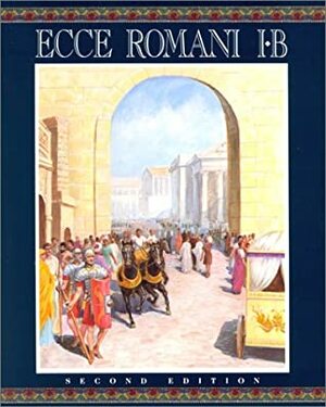 Ecce Romani: Level 1b by D.A. Lawall, Gilbert Lawall, Ron Palma