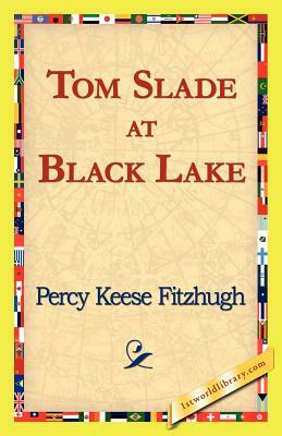 Tom Slade at Black Lake by Percy Keese Fitzhugh