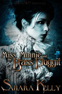 Miss Minnie and the Brass Pluggit by Sahara Kelly