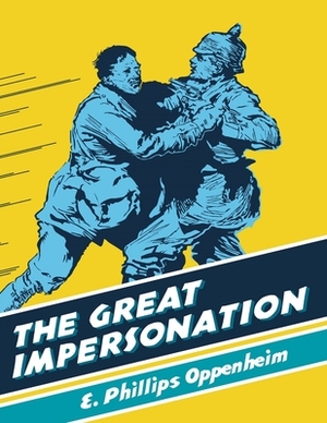 The Great Impersonation: (Annotated Edition) by Edward Phillips Oppenheim