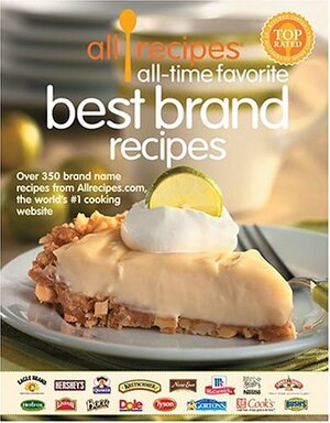 Allrecipes All Time Favorite Best Brand Recipes by Allrecipes Staff, Oxmoor House