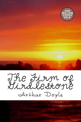 The Firm of Girdlestone by Arthur Conan Doyle