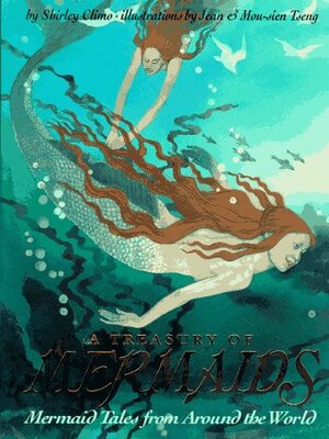 A Treasury of Mermaids: Mermaid Tales from Around the World by Shirley Climo