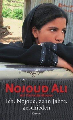 Ich, Nojoud, zehn Jahre, geschieden by Nujood Ali, Nujood Ali