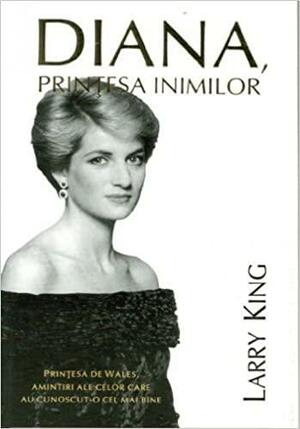 Diana, printesa inimilor by Larry King