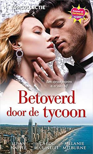 Betoverd door de tycoon: Drie zinderende nachten / Heroverde liefde kruisen / Gewroken trots by Melanie Milburne, Carol Marinelli, Susan Napier