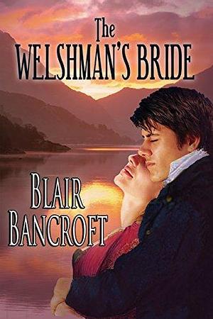 The Welshman's Bride: A young bride struggles against animosity & fear by Blair Bancroft, Blair Bancroft