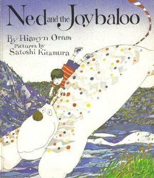 Ned and the Joybaloo by Satoshi Kitamura, Hiawyn Oram
