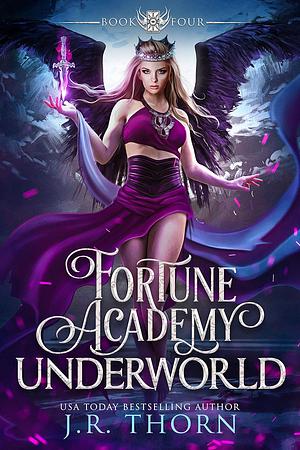 Fortune Academy Underworld: Book Four by J.R. Thorn