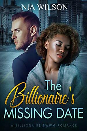 The Secret Billionaire's Missing Date by Nia Wilson