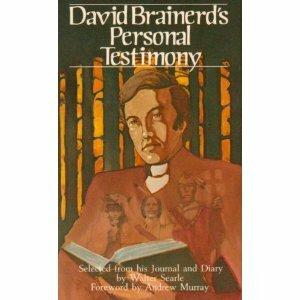 David Brainerd's Personal Testimony by Andrew Murray, David Brainerd, Walter Searle