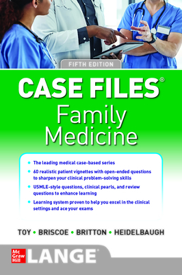 Case Files Family Medicine 5th Edition by Bruce S. Britton, Donald Briscoe, Eugene C. Toy