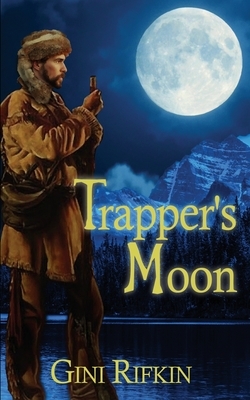 Trapper's Moon by Gini Rifkin