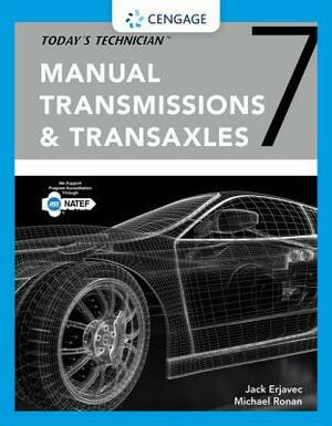 Today's Technician: Manual Transmissions and Transaxles Classroom Manual and Shop Manual by Michael Ronan, Jack Erjavec