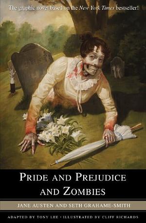 Pride And Prejudice And Zombies: The Graphic Novel by Seth Grahame-Smith, Tony Lee