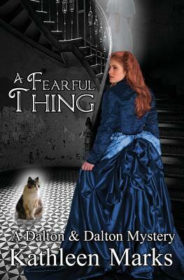 A Fearful Thing: A Dalton & Dalton Mystery by Kathleen Marks