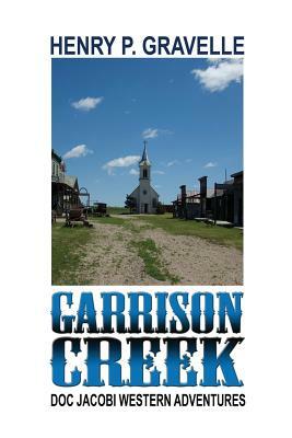 Garrison Creek by Henry P. Gravelle
