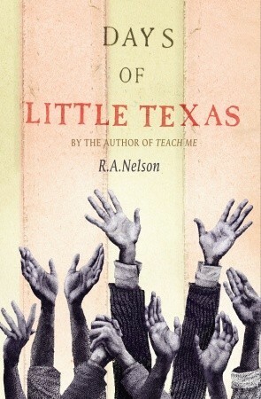 Days of Little Texas by R.A. Nelson