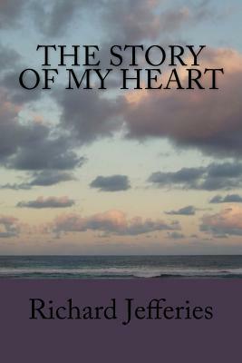 The Story of My Heart by Richard Jefferies