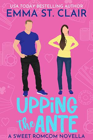 Upping the Ante by Emma St. Clair