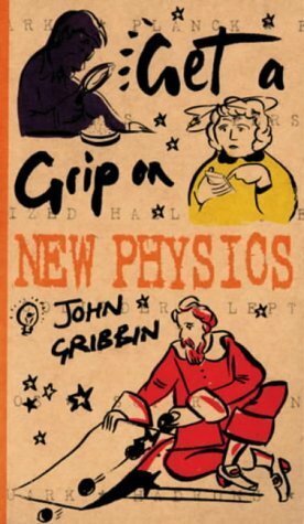 Get A Grip On New Physics by John Gribbin