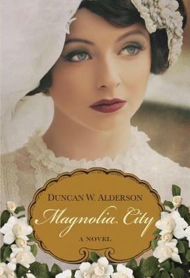 Magnolia City by Duncan W. Alderson