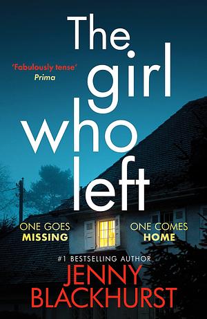 The Girl Who Left: 'A fabulously tense thriller' Prima by Jenny Blackhurst, Jenny Blackhurst