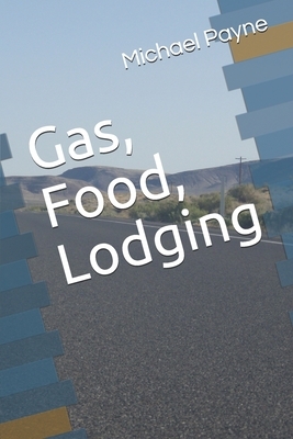 Gas, Food, Lodging by Michael Payne