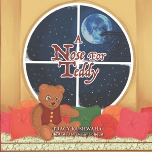 A Nose for Teddy by Tracy Kushwaha