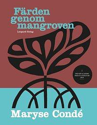 Färden genom mangroven by Maryse Condé