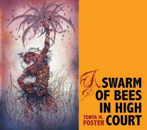 A Swarm of Bees in High Court by Tonya Foster