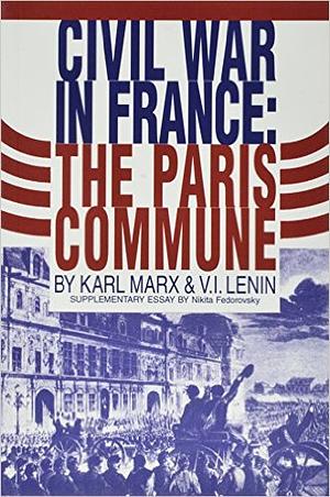 The Civil War in France: The Paris Commune by Karl Marx