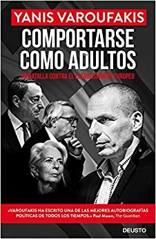 Comportarse como adultos: Mi batalla contra el establishment europeo by Yanis Varoufakis