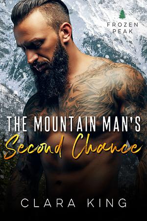 The Mountain Man's Second Chance by Clara King