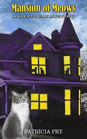 Mansion of Meows by Patricia Fry