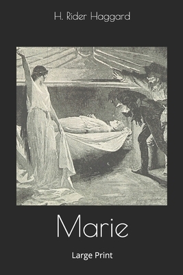 Marie: Large Print by H. Rider Haggard