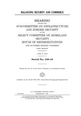 Balancing security and commerce by Select Committee on Homeland Se (house), United S. Congress, United States House of Representatives