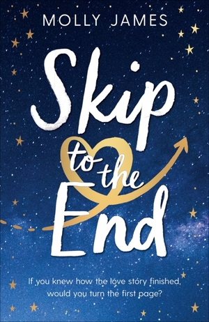 Skip to the End by Molly James