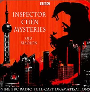 The Inspector Chen Mysteries by Qiu Xiaolong