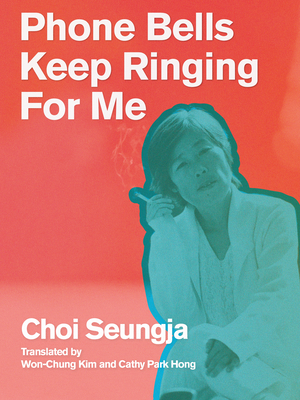 Phone Bells Keep Ringing for Me by Choi Seungja