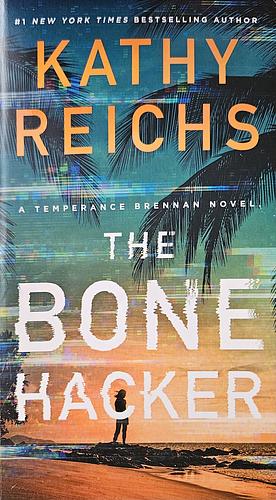 The Bone Hacker by Kathy Reichs