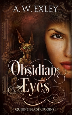 Obsidian Eyes by A.W. Exley